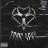 Toxic Love (Explicit) - Yung Max&Ille