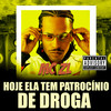 Hoje Ela Tem Patrocínio de Droga (Explicit) - MC ZL