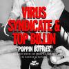 Poppin Bottles (Radio Edit) - Top Billin&Virus Syndicate