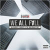 We All Fall (Explicit) - B-Lash&The Inglorious Poet&Consepz&Blacksmith