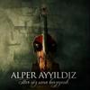 Her Söz Sana Benzeyecek - Alper Ayyıldız