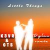 Little Things(feat. GTS) (Dylan Remix) - K3VR&GTS