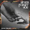 Never Forget You - Jason Furlong