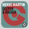 Deeper & Higher (Alex Kenji Remix) - Mekki Martin