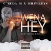 Wena Hey (Explicit) - C'buda M&Mhaw Keys&Mkeyz&Sdida