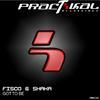Got To Be (Original Mix) - Fisco&Shaka