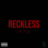 Reckless (Explicit) - DearMrLopez