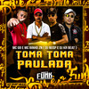 Toma Toma Paulada - DJ MJSP&MC BINHOZN&MC GB&DJ KR Beat