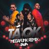 TÁ OK (Megafunk Remix) - Dj DUM Original