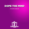 Andromeda - Dope The Mind