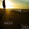 She Gone (Original Mix) - Tuggy