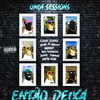 Onça Sessions #3 - Então Deixa (Explicit) - Onça Sessions&Ronan Romma&Raffa Mogi&Bean&manola&Renife&Mc Thierry&Yuri Fernandes&Flavinha
