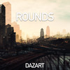 Rounds (Explicit) - Dazart&Dennis Christian