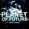 Planet of the Future (Extended Mix) - Andy Asher