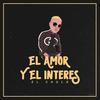 El Amor y el Interes - El Chulo
