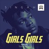 Girls Girls - Singah