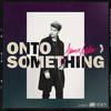 Onto Something - Jamie Miller