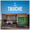 Tauche (Radio Edit) - Pyro