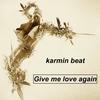 Give Me Love Again (Extended Mix) - Karmin Beat