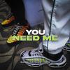 You Need Me - Bassline Club Vibes