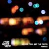 Never Tell Me The Odds (Montage Collective Remix) - The West View&Montage Collective