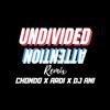 Undivided Attention(feat. Ardi & DJ Ani) (Remix|Explicit) - Chondo&Ardi&DJ Ani