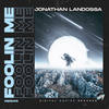 Foolin Me (Original Mix) - Jonathan Landossa