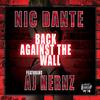 Back Against the Wall(feat. AJ Hernz) (Explicit) - Nic Dante&Aj Hernz