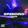Speeding (Explicit) - Dange
