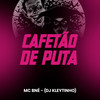 Cafetão de Puta (Explicit) - DJ Kleytinho&Mc Bné