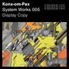 System Works 005 - C - Konx-Om-Pax