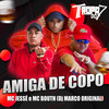 AMIGA DE COPO (Explicit) - DJ JL&MC Bouth&MC JESSÉ JL