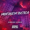 Montagem Rustica (Explicit) - DJ C15 DA ZO&DJ Kevyn Do RC