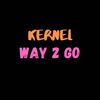 Way 2 Go - Kernel&Chad Allen