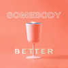 Somebody Better (Explicit) - The Million
