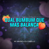 Qual Bumbum Que Mas Balança (Explicit) - MC Magno&Dj Cabello