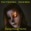 Walking Through The Fire - Fonz Tramontano&Kike de Santo