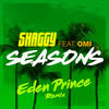 Seasons (Eden Prince Remix) - Shaggy&OMI