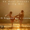 It Happens For A Reason(feat. Billy Boi) (Explicit) - So Real Sounds&Billy Boi