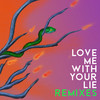 Love Me With Your Lie (Medun Remix) - Kiesza&MEDUN