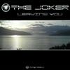 Leaving You (The Jokers´ 5 A.M. Mix) - The Joker