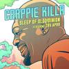 Crappie Killa(feat. Zay Apar) - Sleep of Oldominion&Zay Apar