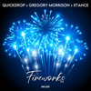 Fireworks - Quickdrop&Gregory Morrison&Xtance