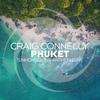 Phuket (UnKonscious Anthem 2019) - Craig Connelly