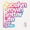 Better Life, Pt. 2(Perceptions by Nick and Danny Chatelain) - Jocelyn Brown&DJ Neo