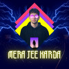 Mera Jee Karda (Explicit) - DJ Fluke&Araaz