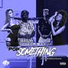 Pop Something(feat. Deezy & EddiebOnDaTrack) (Explicit) - Young Carter&Deezy&EddieBOnDaTrack