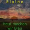 Heut machen wir Blau(Korn Sytle) - 일레인 (Elaine)