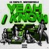 Yeah I Know (feat. WhiteBoyCellz) (Explicit) - Lil Terps&WhiteBoyCellz