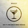 Do It Like (Nico Brey Remix) - JessLee&Nico Brey